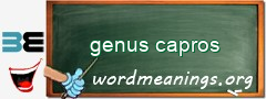 WordMeaning blackboard for genus capros